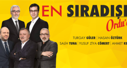 “EN SIRADIŞI” BUGÜN ORDU’DA