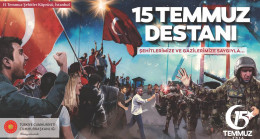 15 TEMMUZ ŞEHİTLERİ ETKİNLİKLERİ BAŞLIYOR “TÜRK BAYRAĞI VE ATATÜRK POSTERİ”