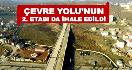 ÇEVRE YOLU 2. ETAP İHALESİ TAMAM