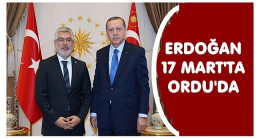 REİS 17 MART’TA ORDU’DA