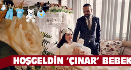 HOŞGELDİN “ÇINAR” BEBEK