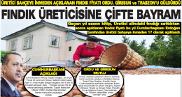 ÜRETİCİ BAHÇEYE İNMEDEN AÇIKLANAN FINDIK FİYATI ORDU, GİRESUN ve TRABZON’U GÜLDÜRDÜ. FINDIK ÜRETİCİSİNE ÇİFTE BAYRAM