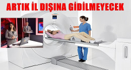 “PET CT” Cihazı Hizmet Verecek