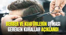 Berber, Güzellik Salonu ve Kuaförler bu kurallara uyacak…