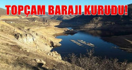 TOPÇAM BARAJI’NDA CAN SUYU BİLE KALMADI