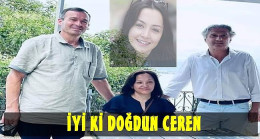 Birol Öztürk: “İyi Ki Doğdun Ceren” Dedi..