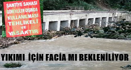 FACİA YAŞANMADAN YIKILMALI