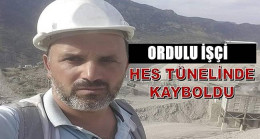 HES TÜNELİNDE KAYBOLDU