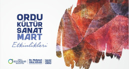 MART AYI KÜLTÜR-SANAT İLE GEÇECEK