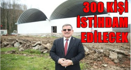 300 KİŞİ İSTİHDAM EDİLECEK