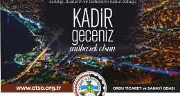 Ordu Ticaret ve Sanayi Odası; Kadir gecemiz mübarek olsun…