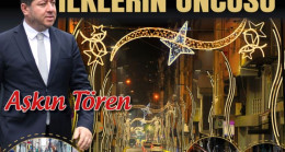 İLKLERİN ÖNCÜSÜ AŞKIN TÖREN