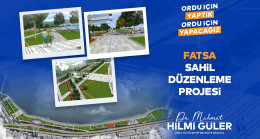 FATSA SAHİLİNDE BÜYÜK DÖNÜŞÜM BAŞLIYOR