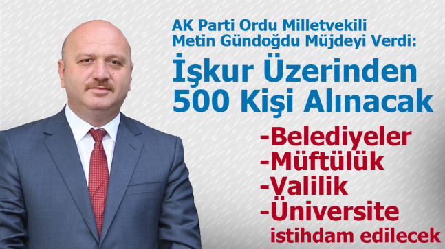 GÜNDOĞDU’DAN İSTİHDAM MÜJDESİ