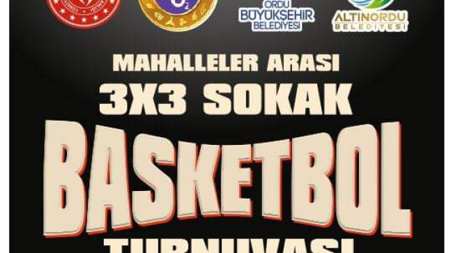 ALTINORDU MUHTARLARI 3X3’TE YARIŞIYOR