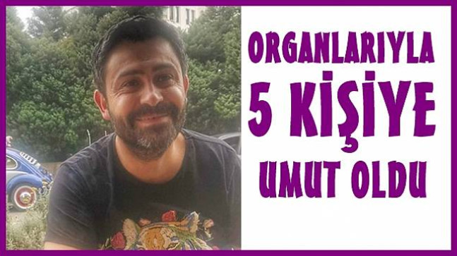 ALPER’İN ORGANLARI 5 KİŞİDE YAŞAYACAK