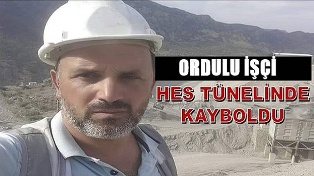 HES TÜNELİNDE KAYBOLDU