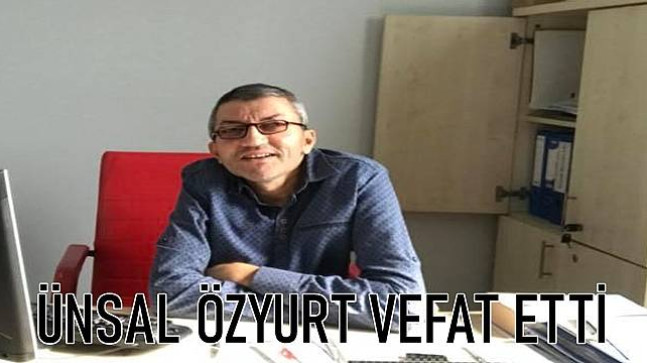 Ünsal’da Amansız Hastalığa Yenik Düştü.