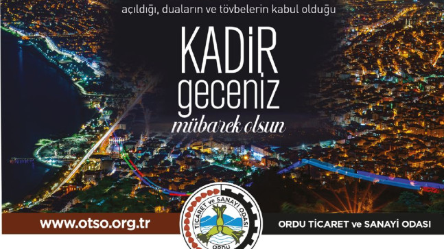 Ordu Ticaret ve Sanayi Odası; Kadir gecemiz mübarek olsun…