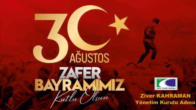 Ziver KAHRAMAN’dan 30 Ağustos Zafer Bayramı Mesajı