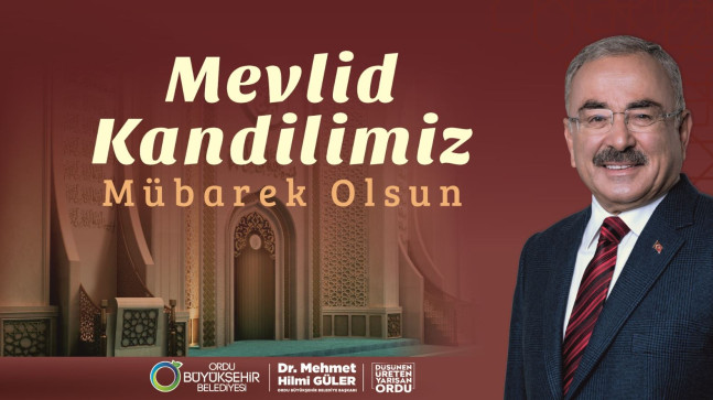 BAŞKAN GÜLER: “MEVLİD KANDİLİMİZ MÜBAREK OLSUN”