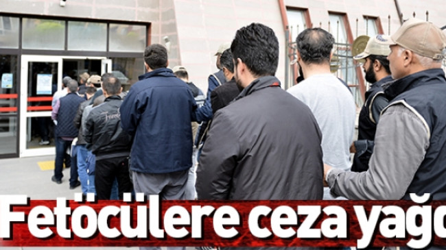FETÖCÜLERE CEZA YAĞDI