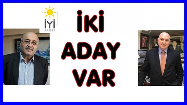 İYİ PARTİ’de KARABULUT VE AKYOL YARIŞACAK