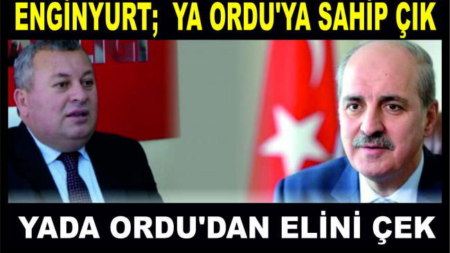 ENGİNYURT  KURTULMUŞ’A SERT ÇIKTI