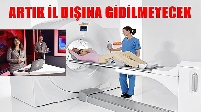 “PET CT” Cihazı Hizmet Verecek