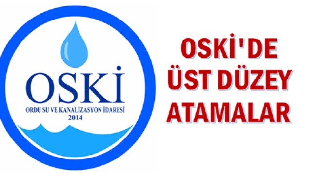 OSKİ’DE ÜST DÜZEY ATAMALAR GERÇEKLEŞTİ