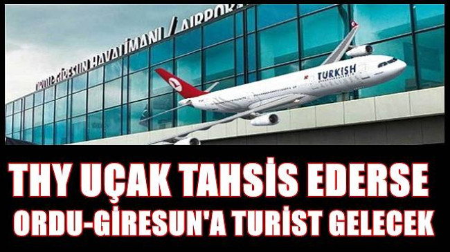 Ordu Giresun’a Turist Gelecek Uçak Yok!