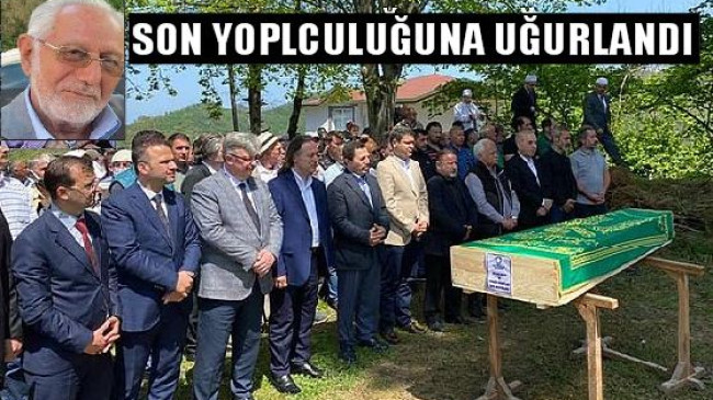 SON YOLCULUĞUNA UĞURLANDI