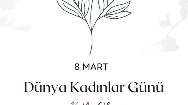 Valimiz Sayın Tuncay SONEL’in “8 Mart Dünya Kadınlar Günü” Kutlama Mesajı