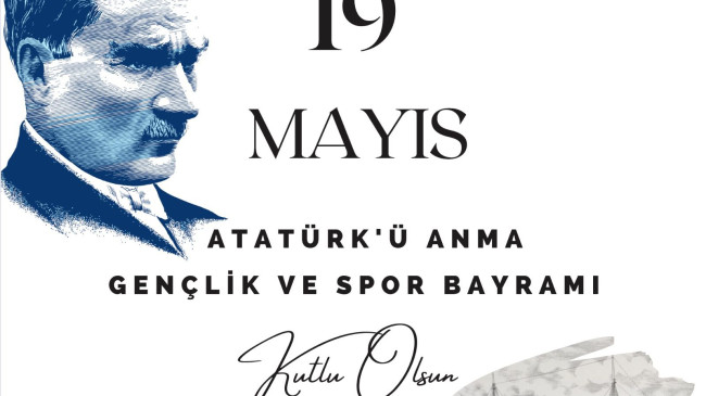 Valimiz Sayın Tuncay SONEL’in 19 Mayıs Atatürk’ü Anma, Gençlik ve Spor Bayramı Mesajı