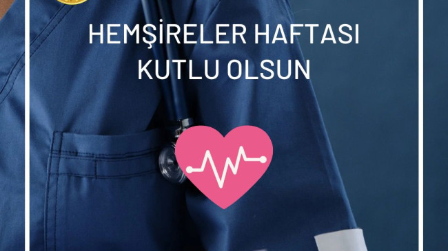 Valimiz Sayın Tuncay SONEL’in Hemşireler Haftası Mesajı