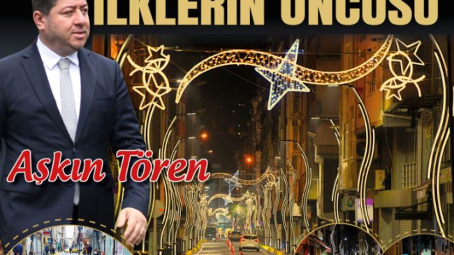 İLKLERİN ÖNCÜSÜ AŞKIN TÖREN