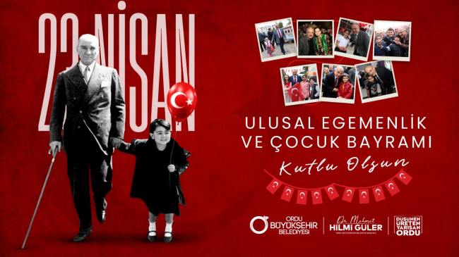 BAŞKAN GÜLER’DEN 23 NİSAN MESAJI: