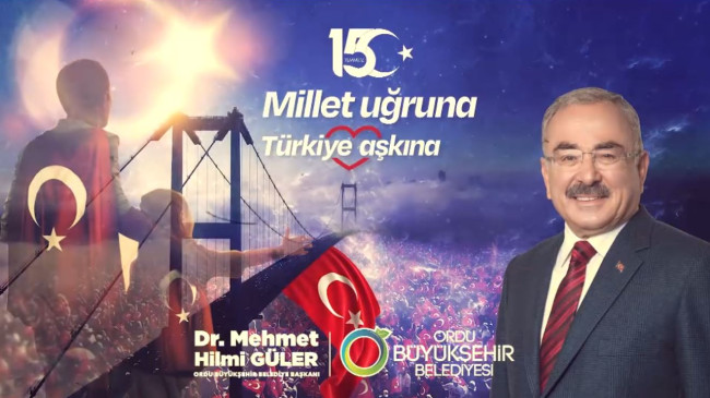 BAŞKAN GÜLER’DEN 15 TEMMUZ DEMOKRASİ VE MİLLİ BİRLİK GÜNÜ MESAJI;