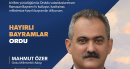 Milli Eğitim Bakanı ve AK Parti Ordu milletvekili adayı Prof. Dr. Mahmut Özer’in Ramazan Bayramı Mesajı;